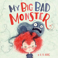 Free downloading pdf books My Big Bad Monster (English literature) RTF DJVU iBook 9781484728826 by A. N. Kang