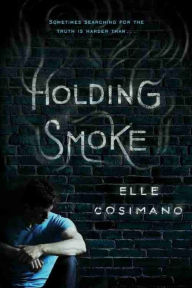 Title: Holding Smoke, Author: Elle Cosimano