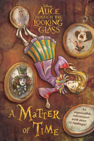 Title: Alice Through the Looking Glass: A Matter of Time, Author: Carla Jablonski