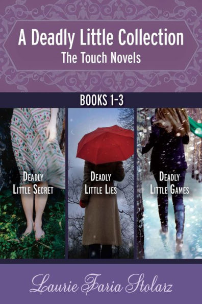 A Deadly Little Collection: The Touch Novels: Collecting Deadly Little Secret, Deadly Little Lies, and Deadly Little Games
