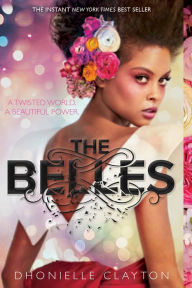 Title: The Belles (Belles Series #1), Author: Dhonielle Clayton