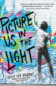 Title: Picture Us in the Light, Author: Kelly Loy Gilbert