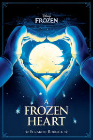 Title: A Frozen Heart, Author: Elizabeth Rudnick