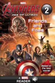 Title: Marvel's Avengers: Age of Ultron: Friends and Foes, Author: Marvel Press Book Group