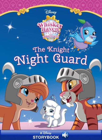 The Knight Night Guard (Disney Palace Pets: Whisker Haven Tales) (A Disney Read Along)