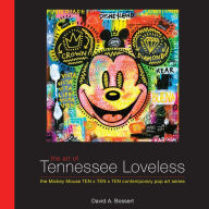 Title: The Art of Tennessee Loveless: The Mickey Mouse TEN x TEN x TEN Contemporary Pop Art Series, Author: David Bossert