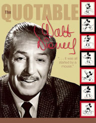 Title: The Quotable Walt Disney, Author: Dave Smith