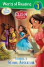 Elena of Avalor Isabel's School Adventure (World of Reading Series: Level 1)