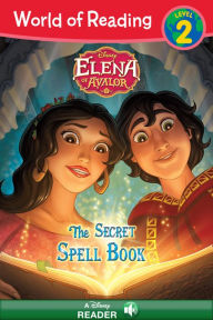 Title: Elena of Avalor: The Secret Spell Book (World of Reading Series: Level 2), Author: Disney Book Group