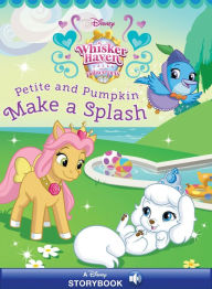 Title: Palace Pets: Petite and Pumpkin Make a Splash: A Disney Read-Along, Author: Disney Book Group