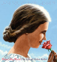 Title: Helen's Big World: The Life of Helen Keller, Author: Doreen Rappaport