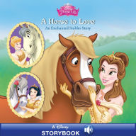 Title: Disney Princess: A Horse to Love: An Enchanted Stables Story, Author: Disney Books