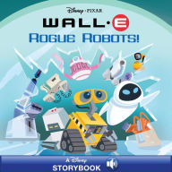 Title: Wall-E: Rogue Robots: A Disney Read-Along, Author: Disney Book Group