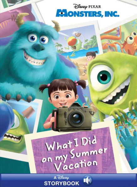 Monsters, Inc.: What I Did on My Summer Vacation: A Disney Read-Along