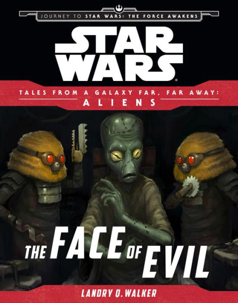 Star Wars Journey to the Force Awakens: The Face of Evil: Tales From a Galaxy Far, Far Away