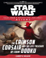 Star Wars Journey to the Force Awakens: The Crimson Corsair and the Lost Treasure of Count Dooku: Tales From a Galaxy Far, Far Away