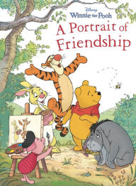 Title: Winnie the Pooh: Portrait of Friendship, Author: Disney Books