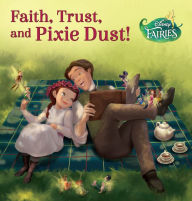 Title: Disney Fairies: Faith, Trust, and Pixie Dust, Author: Disney Books