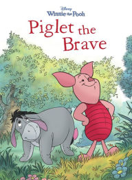 Title: Winnie the Pooh: Piglet the Brave, Author: Disney Book Group