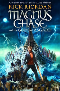 Title: The Ship of the Dead (Magnus Chase and the Gods of Asgard Series #3), Author: Rick Riordan