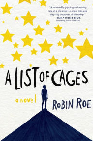 Title: A List of Cages, Author: Robin Roe