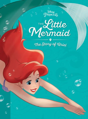 The Little Mermaid: The Story of Ariel by Disney Books, Disney