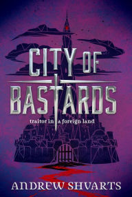 Title: City of Bastards, Author: Andrew Shvarts