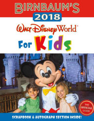 Title: Birnbaum's 2018 Walt Disney World For Kids: The Official Guide, Author: Birnbaum Guides