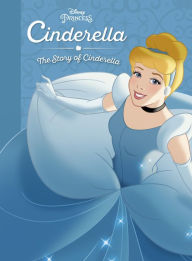 Title: Cinderella: The Story of Cinderella, Author: Disney Book Group