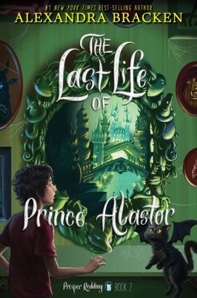 The Last Life of Prince Alastor (Prosper Redding Series #2)