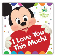 Title: I Love You This Much! (Disney Baby), Author: Disney Books