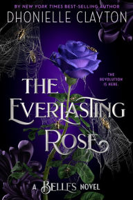 Title: The Everlasting Rose (Belles Series #2), Author: Dhonielle Clayton