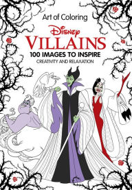 Title: Art of Coloring: Disney Villains: 100 Images to Inspire Creativity and Relaxation, Author: Disney Books
