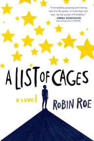 Title: A List of Cages, Author: Robin Roe