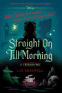 Straight On Till Morning: A Twisted Tale [Book]