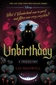 Title: Unbirthday (Twisted Tale Series #10), Author: Liz Braswell