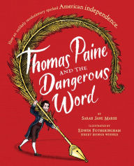 Title: Thomas Paine and the Dangerous Word, Author: Sarah Jane Marsh