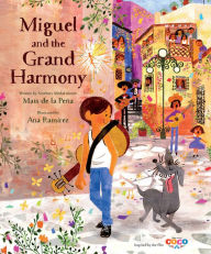 Title: Miguel and the Grand Harmony (Inspired by Disney Pixar's Coco), Author: Matt de la Peña