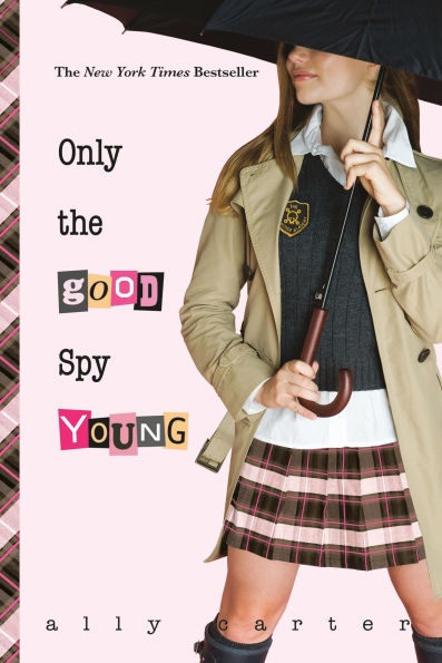 Only the Good Spy Young (10th Anniversary Edition) (Gallagher Girls Series #4)