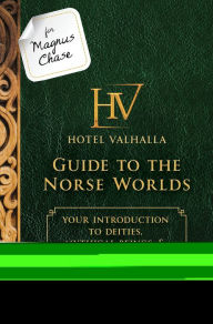 Title: For Magnus Chase: Hotel Valhalla Guide to the Norse Worlds (An Official Rick Riordan Companion Book): Your Introduction to Deities, Mythical Beings, & Fantastic Creatures, Author: Rick Riordan