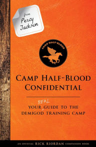 Title: From Percy Jackson: Camp Half-Blood Confidential: Your Real Guide to the Demigod Training Camp (Trials of Apollo Series), Author: Rick Riordan