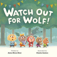 Title: Watch Out for Wolf!, Author: Anica Mrose Rissi