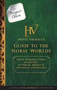 Electronic textbooks download For Magnus Chase: Hotel Valhalla Guide to the Norse Worlds: Your Introduction to Deities, Mythical Beings, & Fantastic Creatures
