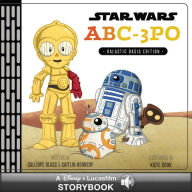 Title: Star Wars ABC-3PO: Alphabet Book, Author: Calliope Glass