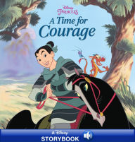 Title: Disney Princess: Mulan: A Time for Courage, Author: Disney Books