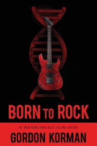 Title: Born to Rock, Author: Gordon Korman