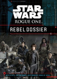 Title: Rogue One Rebel Dossier, Author: Jason Fry