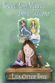 Title: You've Got Verve, Jamie Ireland!, Author: Lisa Otter Rose