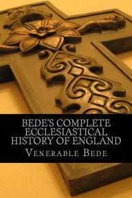 Title: Bede's Complete Ecclesiastical History of England, Author: Venerable Bede