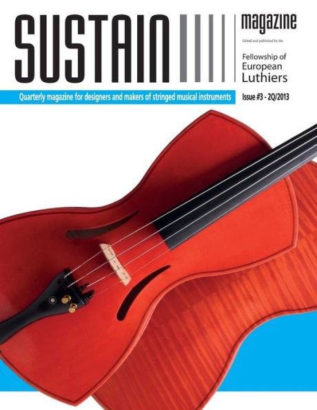 Sustain Magazine - Issue #3 - May 2013: A Magazine for luthiers